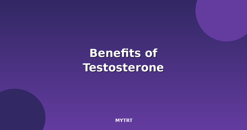 Benefits of testosterone featured