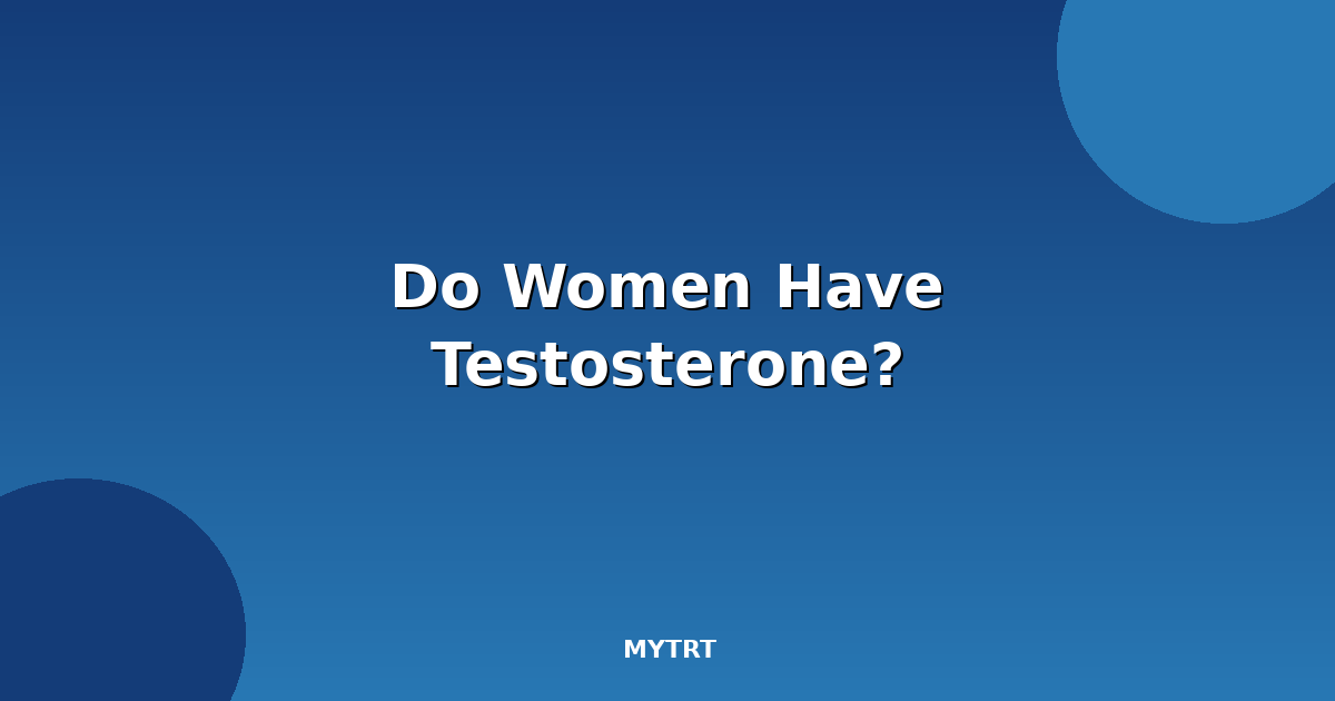 Do women have testosterone featured