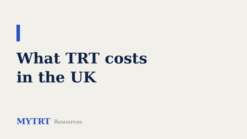 What TRT costs in the UK – MYTRT resource guide